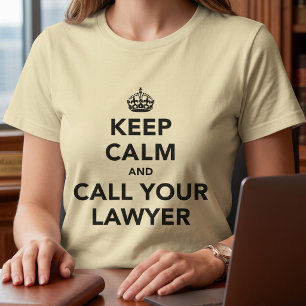 T-shirt Gardez votre calme et appelez votre avocat