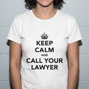 T-shirt Gardez votre calme et appelez votre avocat