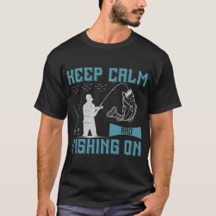 T-shirt Gardez votre calme et continuez à pêcher - Drôle d
