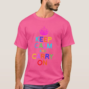 T-shirt Gardez votre calme et continuez dans de nombreuses