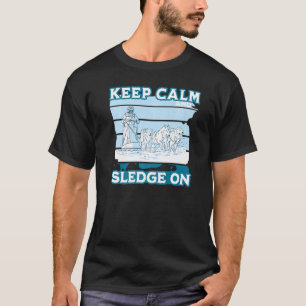 T-shirt Gardez votre calme et continuez en traîneau Husky