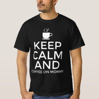 T-shirt Gardez votre calme et du café pour maman