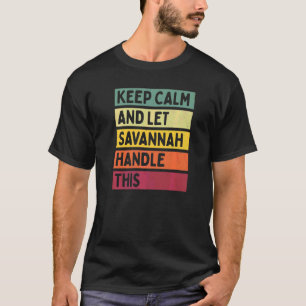 T-shirt Gardez votre calme et laissez Savannah gérer cela 