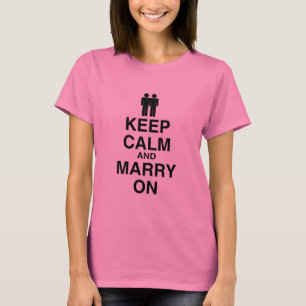 T-shirt Gardez votre calme et mariez-vous-