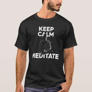 T-shirt Gardez votre calme et méditez croyances et pratiqu