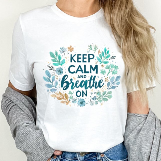 T-shirt Gardez votre calme et respirez (Keep Calm and Breathe On Respiratory Therapy Tshirt)