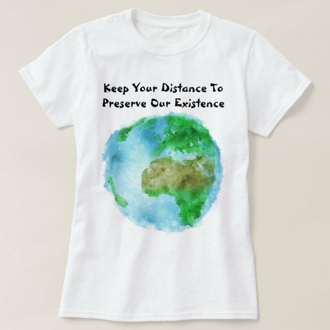 T-shirt Gardez Votre Distance Pour Préserver Notre Existen (Design devant)