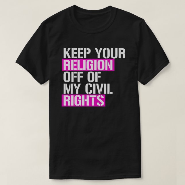 T-shirt Gardez votre religion à l'écart de mes droits civi (Design devant)