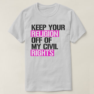 T-shirt Gardez votre religion à l'écart de mes droits civi