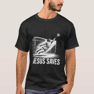 T-shirt Gardien de but de football Jésus sauve chrétien So