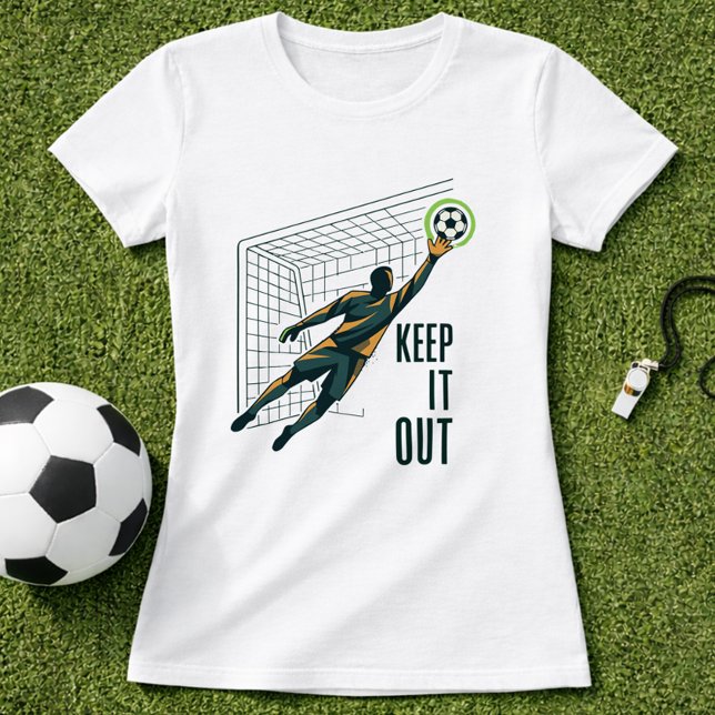 T-shirt Gardien de but, garde-le dehors (Créateur téléchargé)