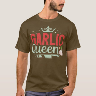 T-shirt Garlic Queen Funny Cuisine Chef Amateurs de Cuisin