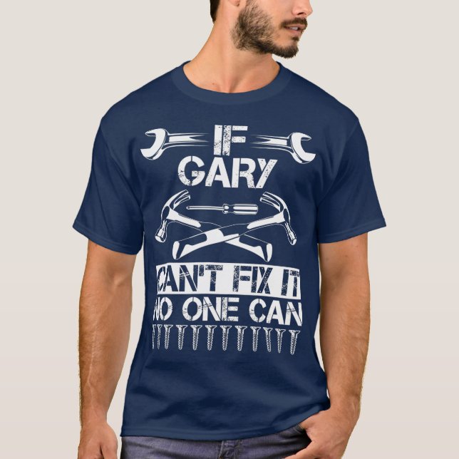 T-shirt GARY Réparez ça drôle Anniversaire Nom personnalis (Devant)
