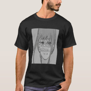T-shirt Gaslight Gatekeep Girlboss Mème 6