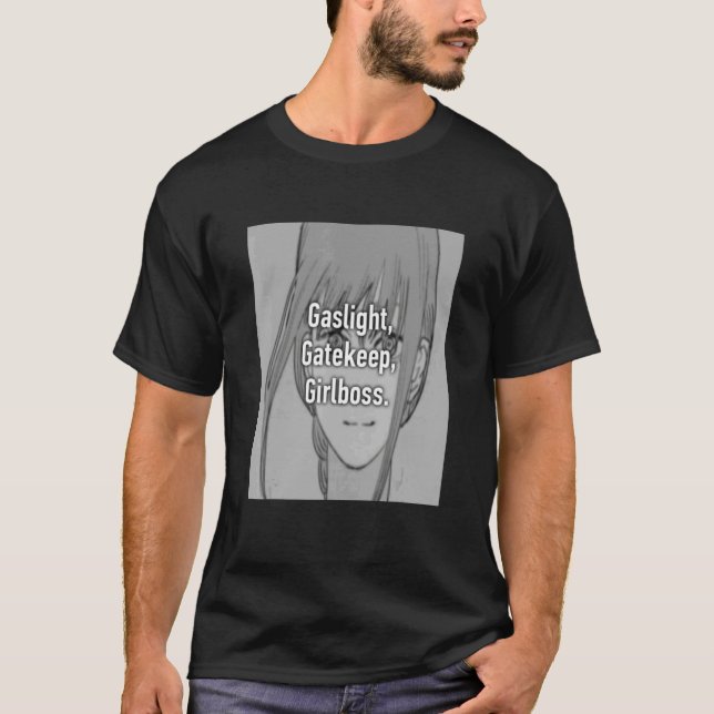 T-shirt Gaslight Gatekeep Girlboss Mème 6 (Devant)