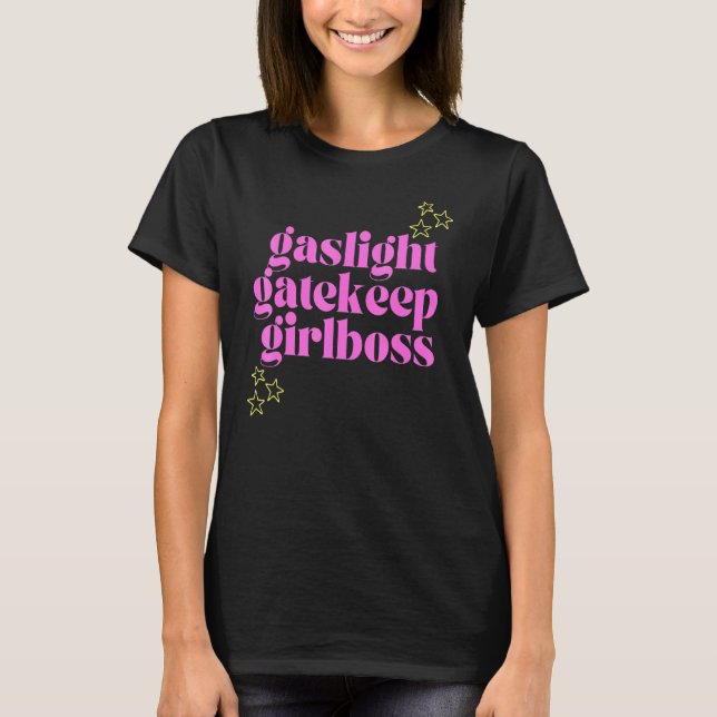 T-shirt Gaslight Gatekeep Girlboss Tic Toc Meme (Devant)