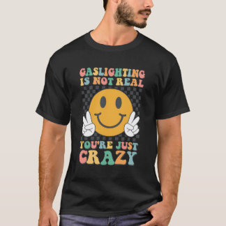 T-shirt Gaslight Gatekeep N'Est Pas Réel Vous Êtes Folle G