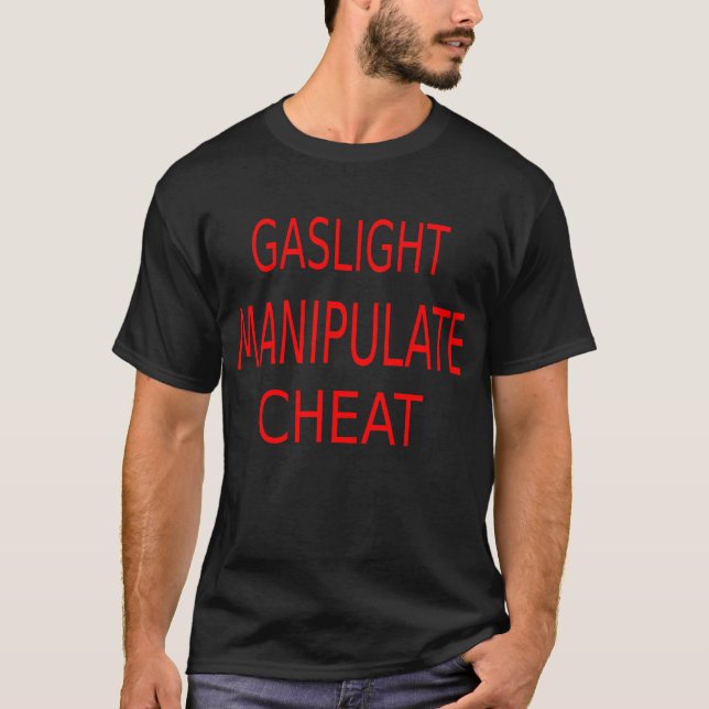 T-shirt Gaslight Manipuler Cheat (Devant)