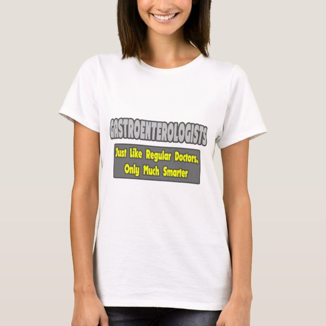 T-shirt Gastroentérologistes... plus intelligents (Devant)