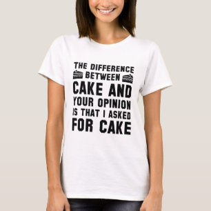 T-shirt Gâteau Et Votre Opinion