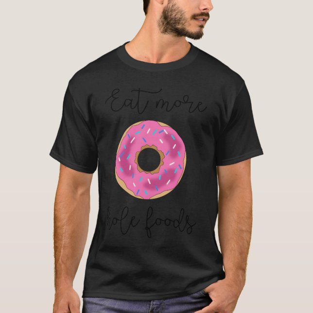T-shirt Gâteau imprimable, mangez plus de trous de gâteaux (Devant)
