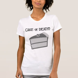 T-shirt Gâteau ou mort ?