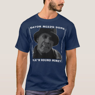 T-shirt Gator A Besoin D'Argent Rond 1