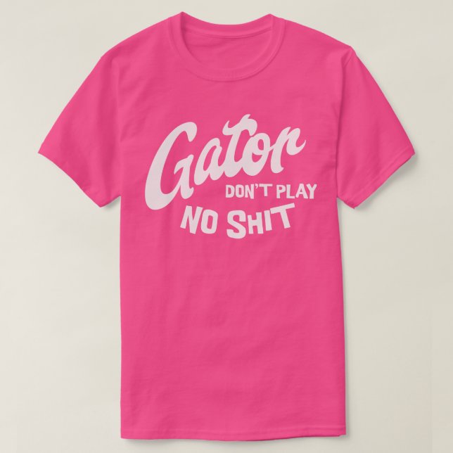 T-shirt Gator ne joue pas 1 (Design devant)