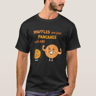 T-shirt Gaufres sont juste des crêpes avec Abs Petit déje