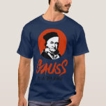 T-shirt Gauss est dans cette maison Gangsta Mathematicique<br><div class="desc">Gauss est dans cette maison Gangsta Mathematician noir et rouge.Découvrez notre sélection de t-shirts Math pour le meilleur dans des pièces uniques ou personnalisées,  faites à la main de nos boutiques de vêtements.</div>