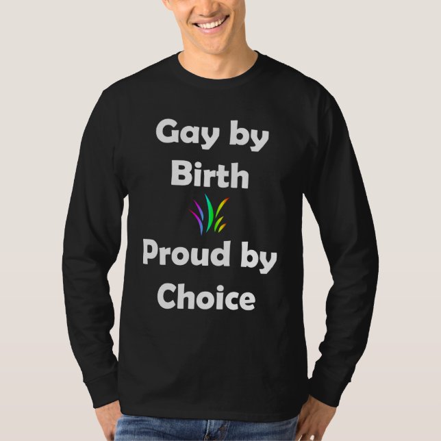 T-shirt Gay by Birth...Fier par choix (Devant)