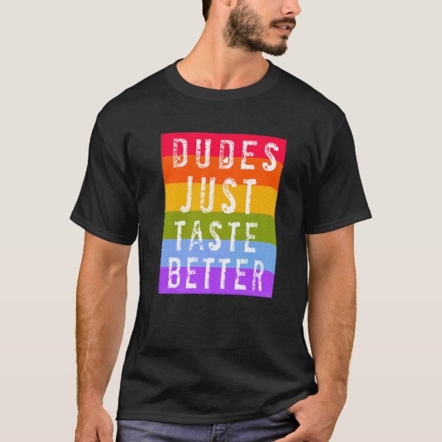 T-shirt Gay Dudes Just Taste Better   (Devant)