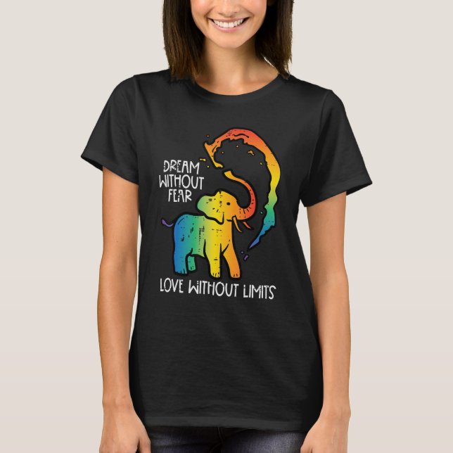 T-shirt Gay Elephant Dream Without Fear Rainbow Pride Lgbt (Devant)