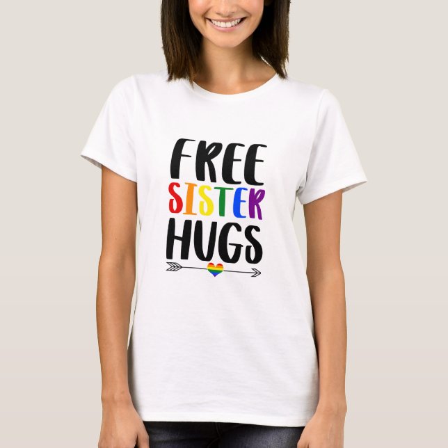 T-shirt Gay pride Arc-en-ciel libre pour les soeurs (Devant)