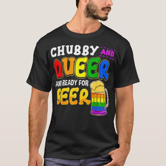 T-shirt gay pride Chubby Queer prêt pour la bière Rainbow  (Devant)