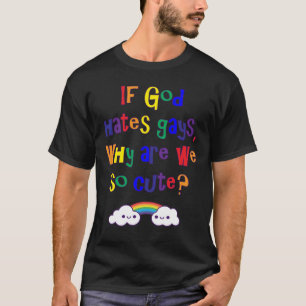T-shirt Gay pride drôle, pourquoi sommes nous si mignons