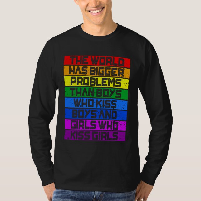 T-shirt Gay Pride Month LGBT The World Has Bigger Problems (Devant)
