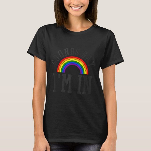 T-shirt Gay Pride Month Sounds Gay Rainbow Funny Quote Gif (Devant)