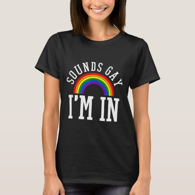 T-shirt Gay Pride Month Sounds Gay Rainbow Funny Quote Gif (Devant)