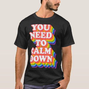 T-shirt Gay pride Rainbow Égalité Vous Devez Calmer