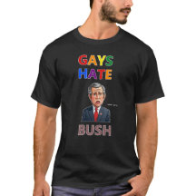 t-shirt gays détestent bush