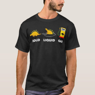 T-shirt Gaz Liquide Solide Dinosaure Drôle Science de l'Ét