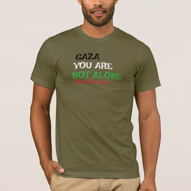 T-SHIRT GAZA YOU ARE NOT WE ARE WITH YOU (Devant)