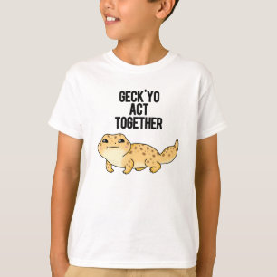 T-shirt Geck Yo Agir Ensemble Funny Gecko Pun