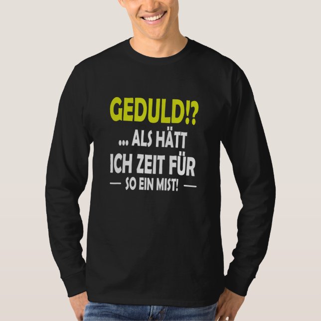 T-shirt Geduld as hast ich Zeit für sowas (Devant)