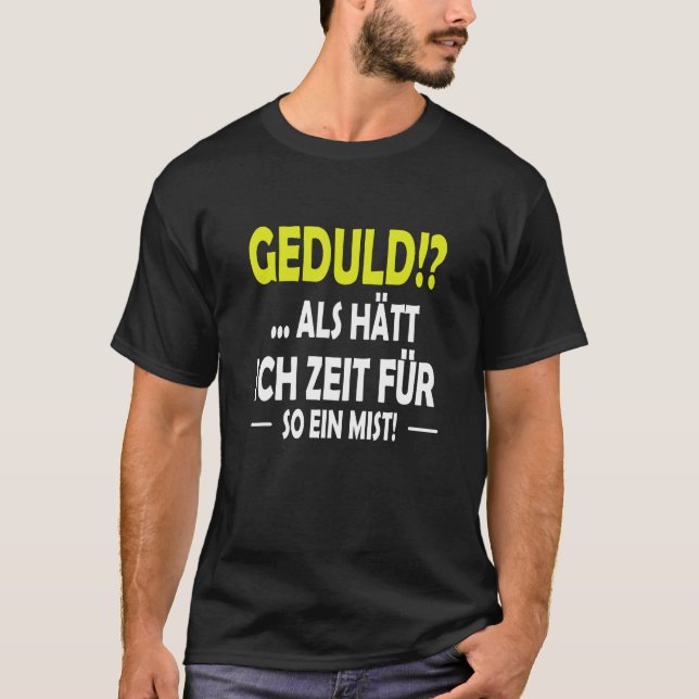 T-shirt Geduld as hast ich Zeit für sowas (Devant)
