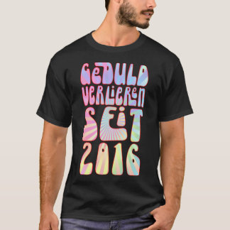 T-shirt Geduld Verlieren Seit 2016 7 Jahre Alter Geburtsta