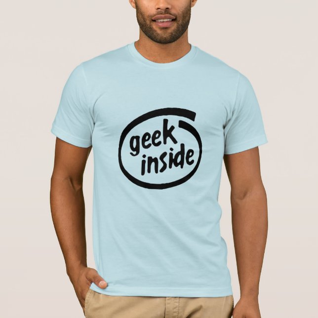 T-SHIRT GEEK À L'INTÉRIEUR (Devant)