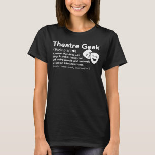 T-shirt Geek de théâtre Définition - Funny Musical Thea
