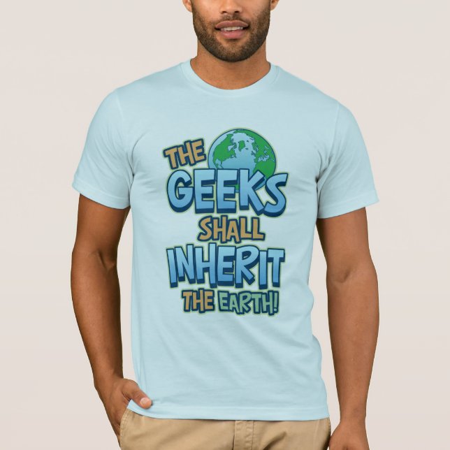T-shirt Geeks héritent de la Terre (Devant)